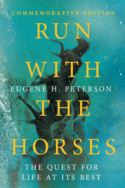 “Run with the Horses” by Eugene Peterson