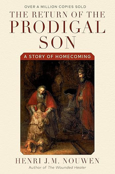 "The Return of the Prodigal Son” by Henri Nouwen